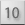 10