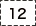 12